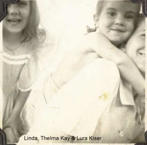 Lura, Linda & Thelma Kay Kiser